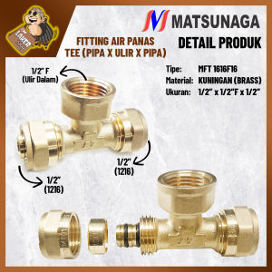 MATSUNAGA SAMBUNGAN TEE PIPA AIR PANAS KUNINGAN – PIPA X ULIR DALAM X PIPA