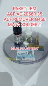 ACF 7206 +ACF 2056 + MATA SOLDER T + LEM TAFFY TF 42000EB 45 + acf remover atau pembersih lem ACF Bonding