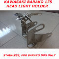 Kawasaki Barako 175, BARAKO II , Stainless Headlight Holder, Barako Dos Only. 