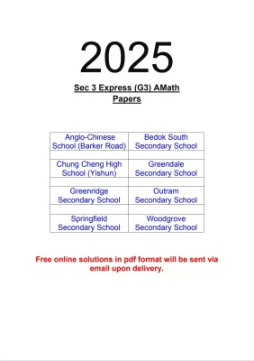 2025 Sec 3 Express (G3) AMath Exam Papers