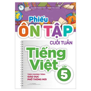 Phiếu ôn tập cuối tuần Tiếng Việt (theo chương trình giáo dục phổ thông mới) - Sách hổ trợ học tốt tiểu học Minh Long
