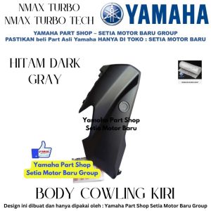 Cover Body Bodi Cowling Kiri Hitam Dark Gray New N Max Nmax Turbo Tech Max Asli Yamaha Surabaya