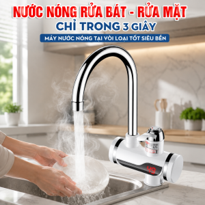 Máy Làm Nóng Nước Tại Vòi Loại Tốt – Gắn Trực Tiếp Chậu Rửa Tiện Dụng Cho Gia Đình