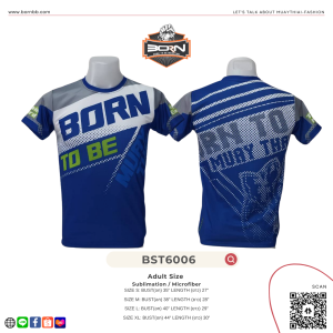 BST6006 Adults Borns Sublimation T-shirt | Born to be Muaythai