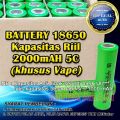 Baterai/Batre/Battery 18650 Kapasitas Riil 2000 mAh 5C (Khusus VAPE). 