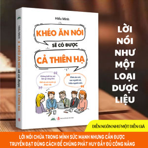 Sách - Khéo Ăn Nói Sẽ Có Được Cả Thiên Hạ - Nhà sách Tiên Phong Books