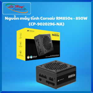 Nguồn máy tính Corsair RM850e - 850W (CP-9020296-NA) - Hàng Chính Hãng