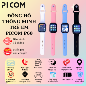 Đồng Hồ Thông Minh định vị cho trẻ em Picom P60 - Lắp Sim Nghe Gọi Độc Lập Định vị Video call