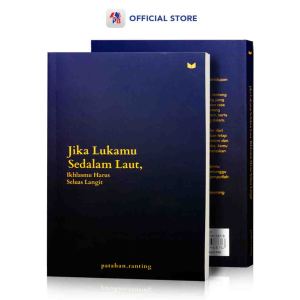 Buku Novel Fiksi / Jika Lukamu Sedalam Laut : Ikhlasmu Harus Seluas Langit