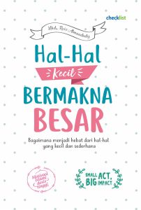 Buku Motivasi Islami Hal Kecil Bermakna Besar: Buku Motivasi Islami & Pembelajaran Spiritual