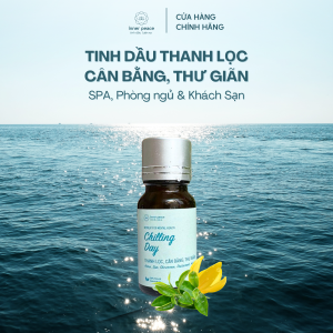Tinh Dầu THANH LỌC THƯ GIÃN cho Spa Khách sạn Phòng ngủ Thẩm mỹ viện CHILLING DAY | Tinh dầu Spa INNER PEACE