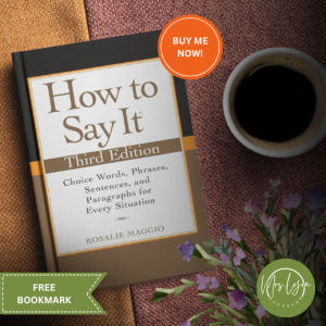 How to Say It: Choice Words Phrases Sentences and Paragraphs for Every Situation