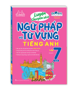 GLOBAL SUCCESS - Luyện chuyên sâu ngữ pháp và từ vựng tiếng anh lớp 7 tập 2