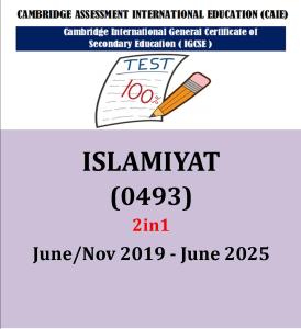 Igcse ISLAMIYAT 0493 (PAPER 12) PAST YEAR PAPER 2019-June 2025!(2IN1 VERSION)