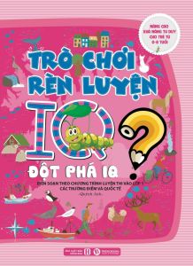 Trò chơi rèn luyện IQ - Đột phá IQ - Nâng cao khả năng tư duy cho trẻ