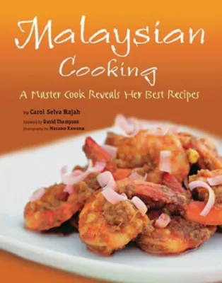 Malaysian cooking: A master cook reveals her best recipes