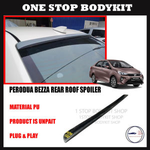 PERODUA BEZZA REAR ROOF SPOILER GLASS SPOILER (PU) POLYURETHANE SKIRT LIP BODYKIT