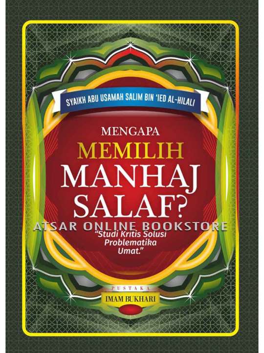 Mengapa Memilih Manhaj Salaf? / Susunan Oleh Asy-Syaikh Salim Bin ‘Ied ...