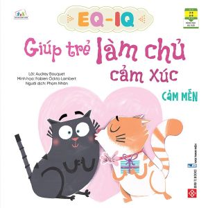 Sách EQ - IQ Giúp Trẻ Làm Chủ Cảm Xúc - Cảm Mến