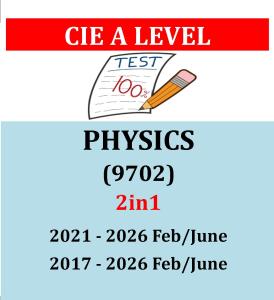 A Level Physics 9702 Past papers As & A2 ( 2017/2021 - J2026 ) 2in1 Version.