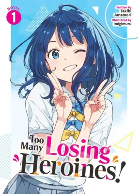 Too Many Losing Heroines! Vol. 1 by Takibi Amamori