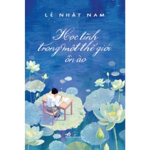 Sách - Học tĩnh trong một thế giới ồn ào (Lê Nhật Nam) (Nhã Nam)