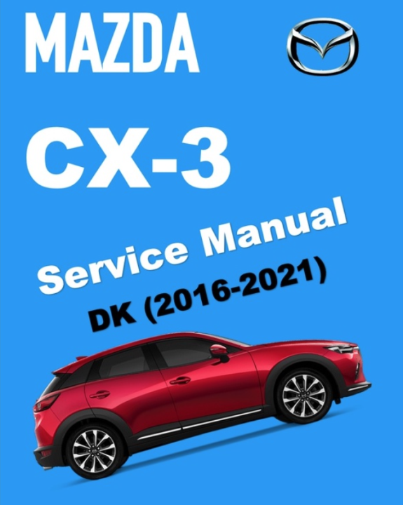 MAZDA CX3 DK (20162021) SERVICE MANUAL Lazada