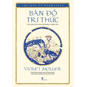 Bản Đồ Tri Thức: Vẽ Lại Tiến Trình Lịch Sử Của Những Tư Tưởng Vĩ Đại