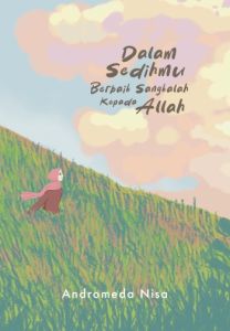 Dalam Sedihmu Berbaik Sangkalah Kepada Allah-Andromeda Nisa