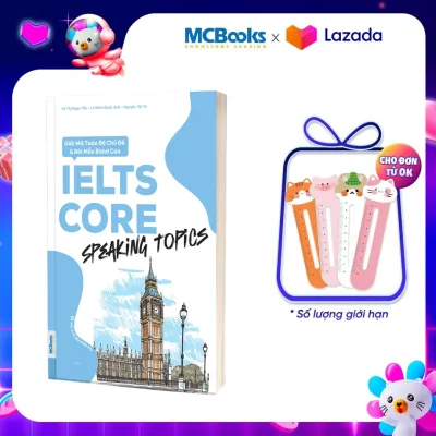 Sách - IELTS CORE: Speaking Topics - Giải Mã Toàn Bộ Chủ Đề & Bài Mẫu Band Cao