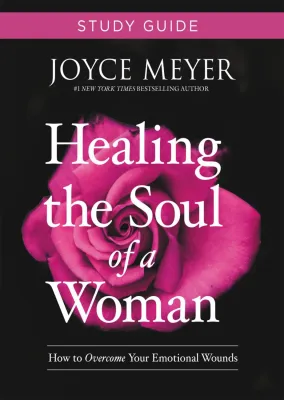 [Brand New] Healing the Soul of a Woman Study Guide: How to Overcome Your Emotional Wounds by Joyce Meyer (Paperback)