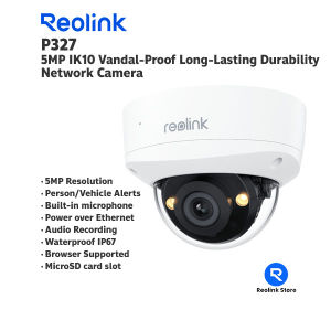Reolink P327 กล้องวงจรปิด 5MP IK10 Vandal-Proof PoE Camera Long-Lasting Durability