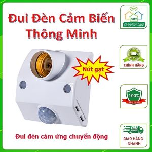 Đui Đèn Cảm Ứng Chuyển Động Giải Pháp Tiết Kiệm Điện Thông Minh Giá Rẻ