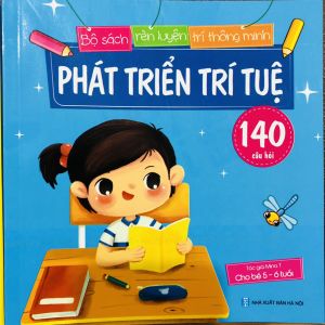 145 Câu Đố Phát Triển Trí Tuệ cho bé 2-4 tuổi 4-5 tuổi 5-6 tuổi