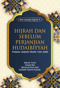 Sirah Junjungan Baginda - HIJRAH DAN SEBELUM PERJANJIAN HUDAIBIYYAH (Pelajaran daripada Shaykh Yasir Qadhi)