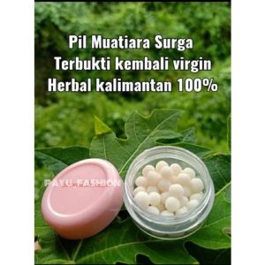 100% TERBUKTI RAPAT DAN KESET SEPERTI PERAWAN / PIL BUJANG MUTIARA SURGA / PIL BUJANG / MUTIARA SURGA HERBAL
