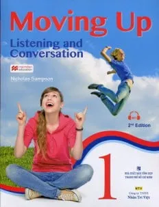 Fahasa - Moving Up - Listening And Conversation 1 (Kèm CD)