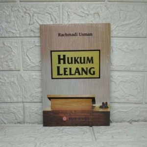 HUKUM LELANG      Dr. H. Rachmadi Usman S.H. M.H.     SINAR GRAFIKA PREMIUM AJ-HKM-EKN FAKULTAS HUKUM Universitas Lambung Mangkurat