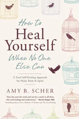 How to Heal Yourself When no one else can by Amy B. Scher (Paperback) English Book