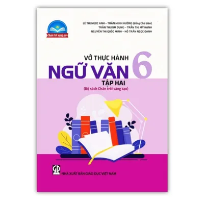 Sách - Vở thực hành Ngữ văn 6 - tập 2 (Bộ sách Chân trời sáng tạo)