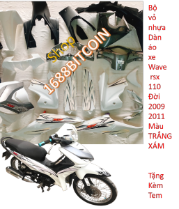 Dàn áo xe Wave RSX 110 màu  Trắng Xám  -RSX đời 2009-2011 (Tặng Kèm Tem ) -nhựa trắng nguyên sinh cao cấp