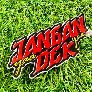 Sticker Stiker Viral (Jangan Ya dek Ya)