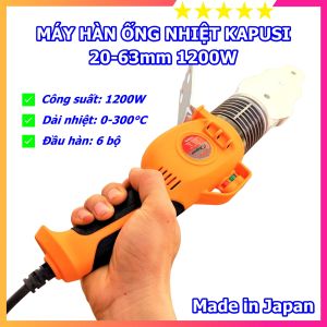 Máy hàn ông nhiệt Kapusi Nhật Bản đầu hàn phi 20 đến 63mm chuyên dụng cho thợ điện nước bao bền