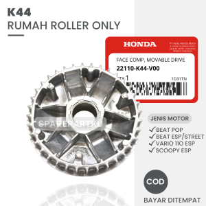K44 RUMAH ROLLER ONLY BEAT ESP / RUMAH ROLER BEAT POP / RUMAH CVT SCOOPY ESP / VARIO 110 ESP / BEAT STREET / RUMAH ROLLER BEAT STARTER HALUS K44 / CVT / RUMAH ROLLER / PULLY DEPAN / ROLLER / KLEMAN / SLIDER