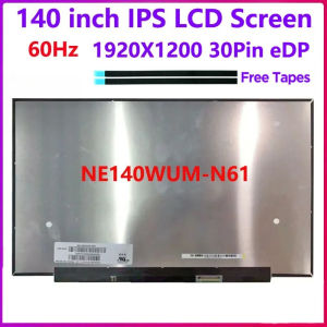14 Inch IPS Laptop LCD Screen NE140WUM-N61 NE140WUM N61 Replacement Display Panel Matrix 60Hz 1920x1200 eDP 30 pins 100% sRGB