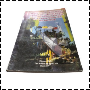 Buku Upakara Memungkah Mupuk Pedagingan Ngenteg Linggih Dan Mapadudusan Alit Pada Dadia Paibon Panti Dan Merajan Gede Agama Hindu Ni Made Sri Arwati