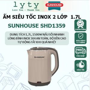 ẤM ĐUN SIÊU TỐC INOX 2 LỚP 1.7L SUNHOUSE SHD1359. RẺ- ĐẸP-BỀN- BẢO HÀNH CHÍNH HÃNG TOÀN QUỐC