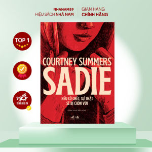 Sách - SADIE - Nếu cô chết sự thật sẽ bị chôn vùi ( Courtiney Summers) (Nhã Nam)