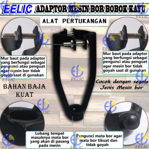 Dudukan mesin bor bobok kayu adaptor EELIC DMB-ELC19MIX