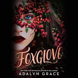 Belladonna Foxglove Wisteria Belladonna Book 3 By: Adalyn Grace